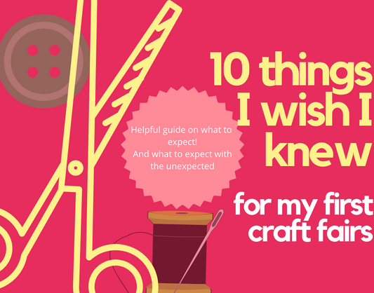 What I wish I Knew Before My First Craft Show!